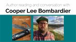 Author reading and conversation with Cooper Lee Bombardier